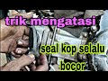 Cara Mengatasi Karet Seal Head Revo Abs Yg Rembes Oli Olirembes Olikeluar
