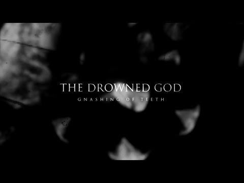 The Drowned God - Gnashing of Teeth (Official Music Video)