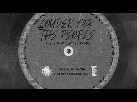 R3HAB, AFROJACK - Louder For The People (Eli & Dani x Stylo Remix) (Official Lyric Video)