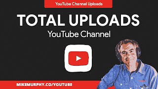 YouTube Channel: How To View Total Number of Video Uploads