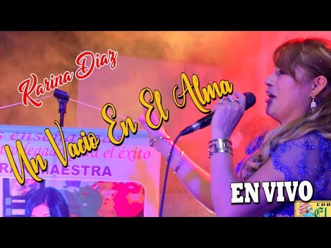 KARINA DIAZ- UN VACIO EN EL ALMA-VIDEO OFICIAL 2016-2017