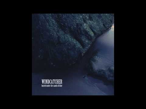 Windcatcher - Buried Under the Sands of Blue