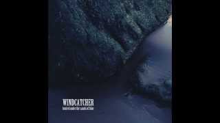 Windcatcher - Buried Under the Sands of Blue