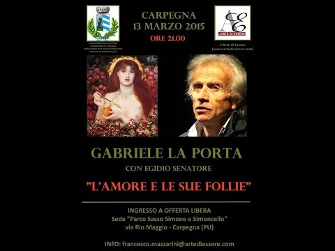 Gabriele La Porta a Carpegna "L'AMORE E LE SUE FOLLIE - Carpegna 13 Marzo 2015