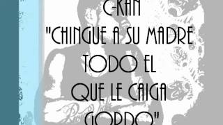 chingue a su madre todo al que la caiga goro - C-KAN