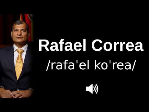 🇪🇨 How to pronounce Rafael Correa (CORRECTLY!)