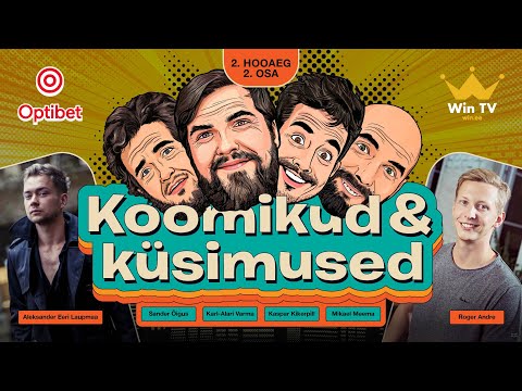Koomikud & Küsimused (H2E2) - Aleksander Eeri Laupmaa ja Roger Andre