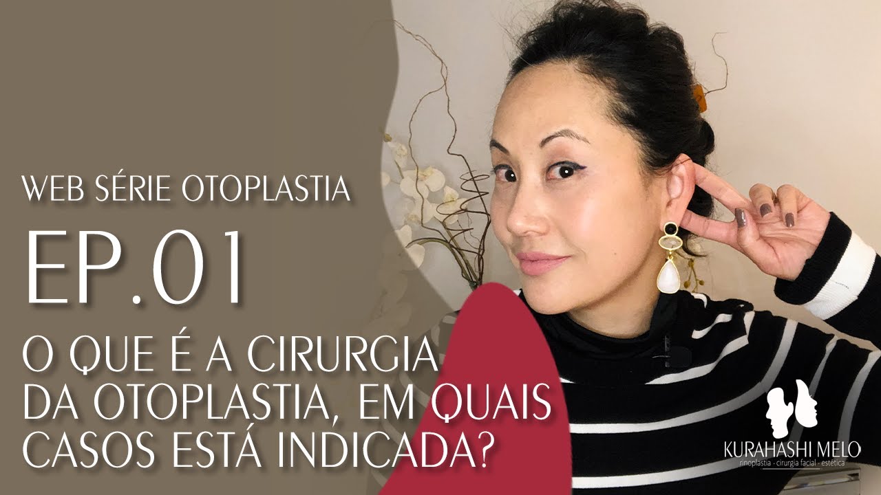 Web série Otoplastia | Ep01 | O que é a cirurgia da otoplastia, em quais casos está indicada? |