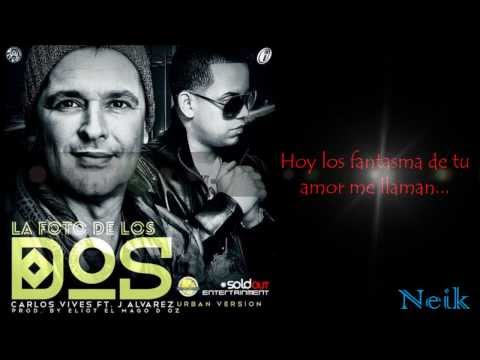 carlos vives ft j alvarez la foto de los dos letra
