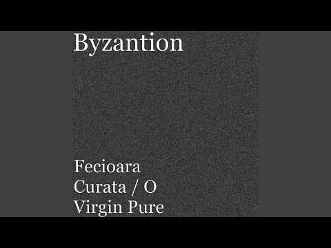Fecioara Curata / O Virgin Pure