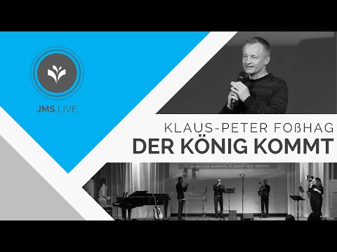 Der König kommt | Klaus-Peter Foßhag | JMS Predigt vom 20.12.2020