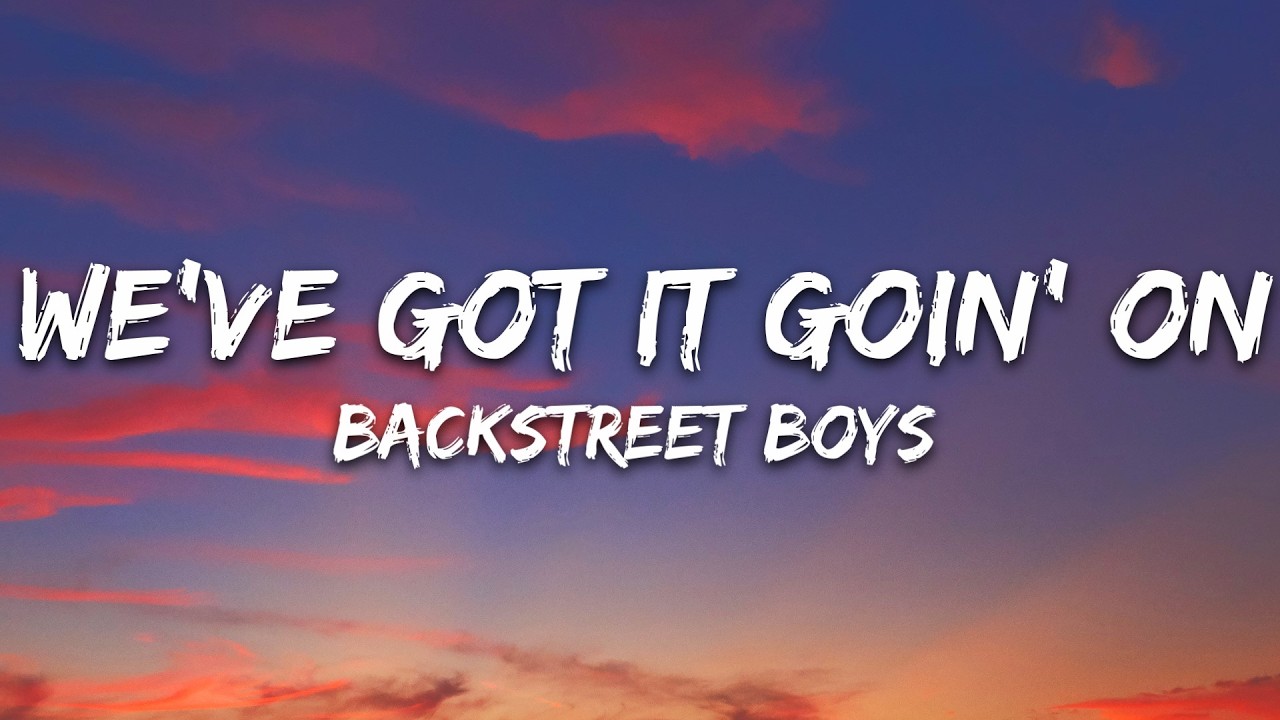 Backstreet Boys - We've Got It Goin' On (Lyrics)