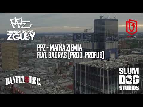 18.PPZ feat. Badras - Matka Ziemia  (prod. Profus)