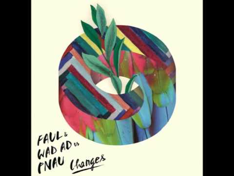FAUL & Wad Ad vs Pnau - Changes (Radio Mix with lyrics)
