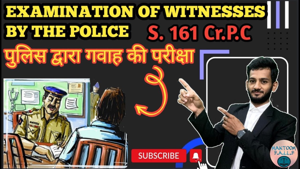 Section 161 Cr.P.C | Examination of Witnesses by the Police| Witness of a case | by Adv Maktoom Ba..