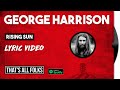 George Harrison - Rising Sun | 2002 [LYRIC VIDEO]