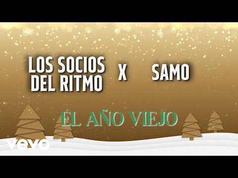 Los Socios Del Ritmo, Samo - El Año Viejo (En Vivo Desde El Auditorio Nacional / LETRA)