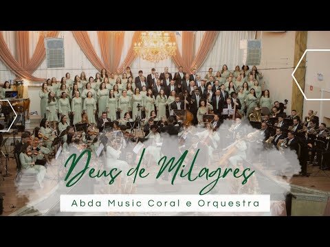 DEUS DE MILAGRES - Abda Music Coral e Orquestra