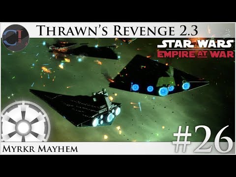 Myrkr Mayhem - Thrawn's Revenge 2.3 Preview - Star Wars: Empire at War Mod [Ep 26]