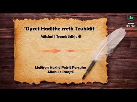 13. Dyzet Hadithe rreth Teuhidit - Hoxhë Petrit Perçuku