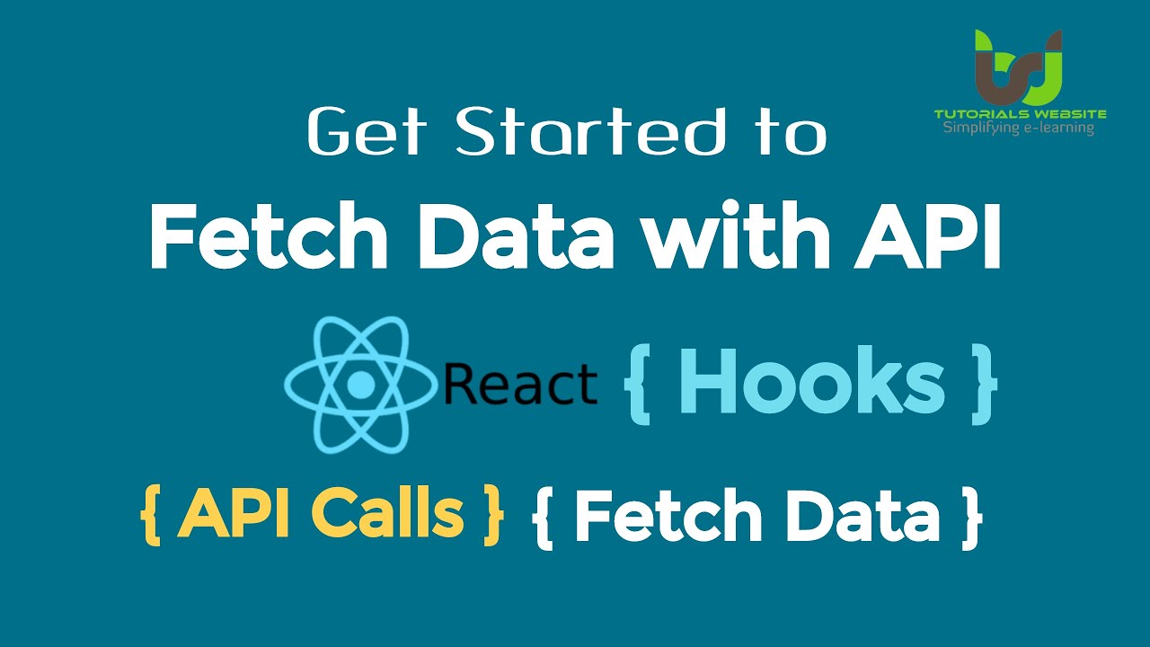 Fetch Data From An API With React Hooks | AJAX and APIs | tutorialswebsite
