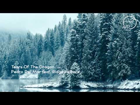 Pedro Del Mar feat. Ridgewalkers - Tears Of The Dragon