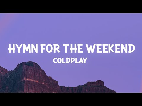 Coldplay - Hymn For The Weekend (Lyrics)