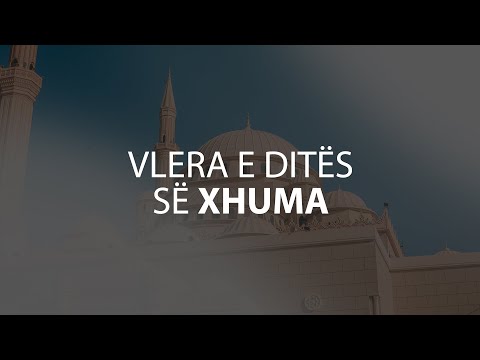 Vlera e ditës së xhuma - 05.02.2021 Hoxhë Fitim Gërguri | HUTBE