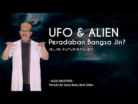 Islam Futuristik eps. 67 - UFO & ALIEN PERADABAN BANGSA JIN?
