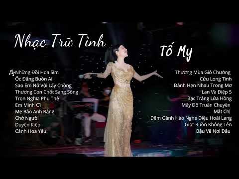Nhạc Bolero Trữ Tình Tố My | Tuyển Chọn Ca Khúc Hay Nhất : Những Đồi Hoa Sim, Trọn Nghĩa Phu Thê...