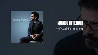 Mundo interior | Jesús Adrián Romero | Origen y Esencia [ 1 Hour Loop]
