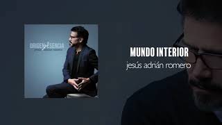 Mundo interior | Jesús Adrián Romero | Origen y Esencia [ 1 Hour Loop]
