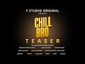CHILL BRO TEASER TELUGU SHORT FILM 2025 Sai Reddy A Thiripalu Reddy A T STUDIO ORIGINALS