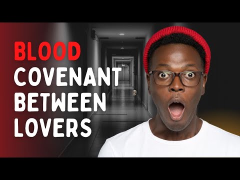 WATCH THIS BEFORE YOU DO BLOOD COVENANT WITH YOUR LOVER