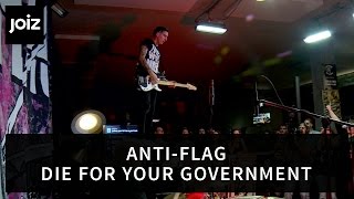 Anti-Flag - You&#39;ve Gotta Die for the Government (Live at joiz)