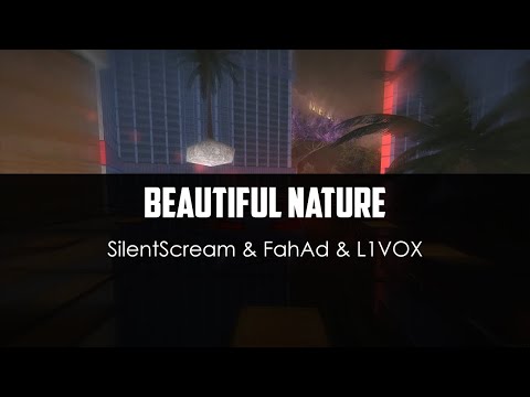 SIlentScream ft. FahAd ft. L1VOX - Beautiful Nature
