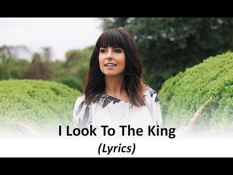 I Look To The King