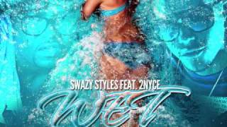 Swazy Styles & 2NYCE - WET- PRD BY CP HOLLYWOOD