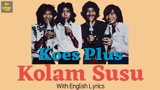 Download lagu Koes Plus - Kolam Susu (With English Lyrics) mp3