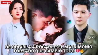 De odiarla a rogarle: El matrimonio forzado que cambió todo 💔🔥 #películas #el #romance #dorama