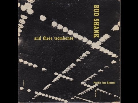 Bud Shank and Three Trombones - Valve In Head - #1 of 4