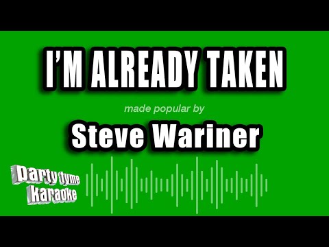 Im Already Taken - Steve Wariner