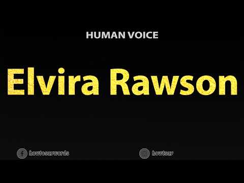 How To Pronounce Elvira Rawson