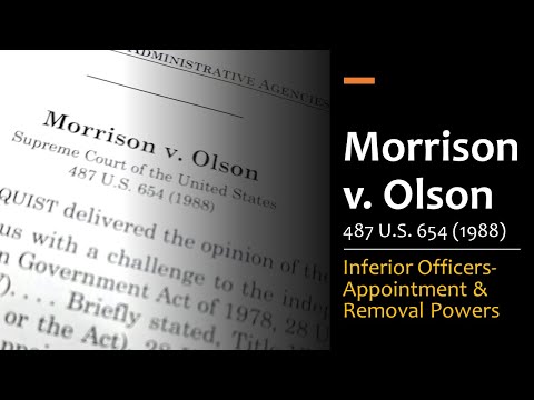 Morrison v. Olson - Inferior Officers & Appointment Removal ...
