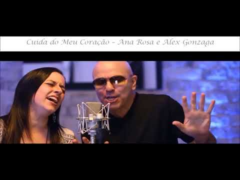 Cuida do Meu Coração - Ana Rosa e Alex Gonzaga
