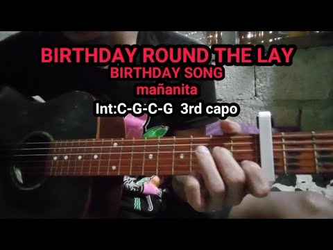 BIRTHDAY ROUND THE LAY|BIRTHDAY SONG MAÑANITA|GUITAR CHORDS AND LYRICS