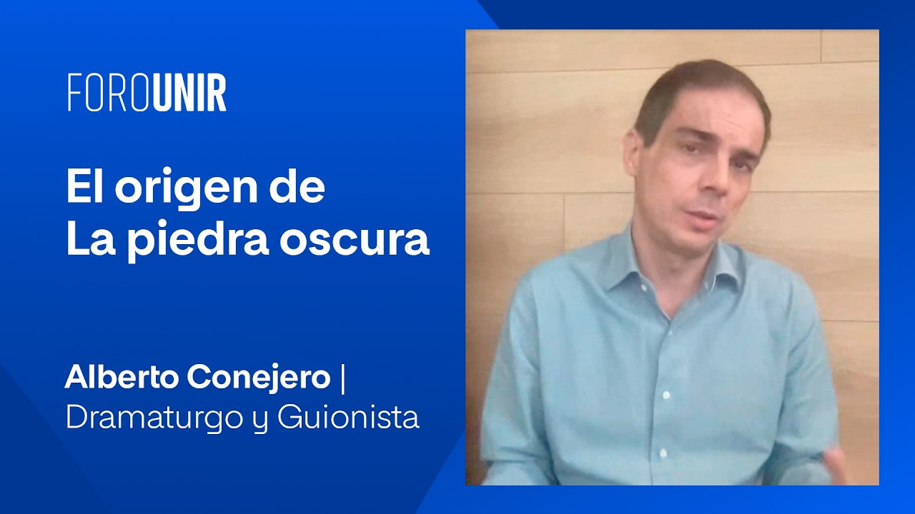 Alberto Conejero: el origen La piedra oscura | #UNIRhumanidades