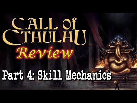 Call of Cthulhu: Part 4 - Skill Mechanics