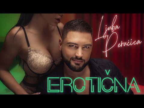 LJUBA PERUCICA - EROTICNA (OFFICIAL VIDEO)