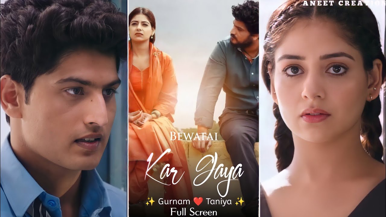 Bewafai Kar Gaya Song | Full Screen WhatsApp Status | B Praak | Gurnam Bhullar | Tania | Jaani